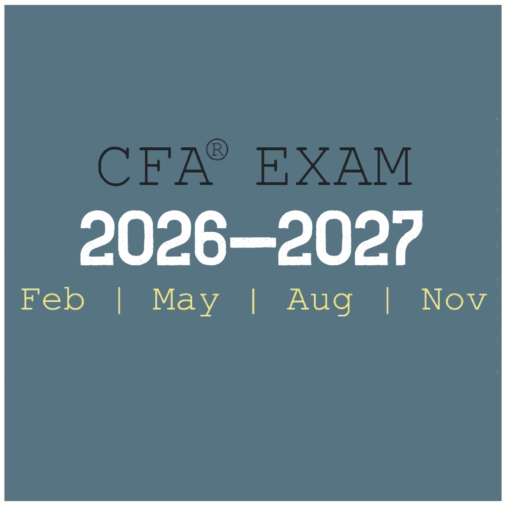 CFA Exams in 2026 & 2027: Feb, May, Aug, Nov