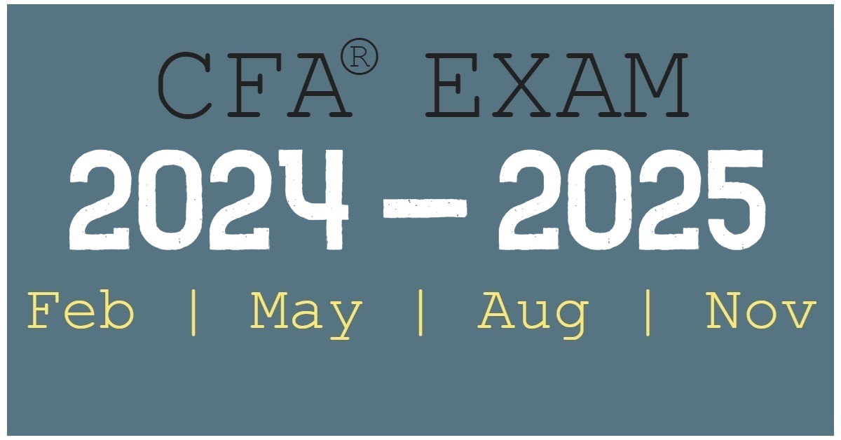 CFA Exams in 2024 & 2025, All Dates & Levels