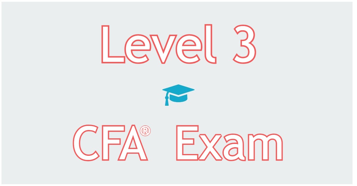 Level 3 CFA Exam