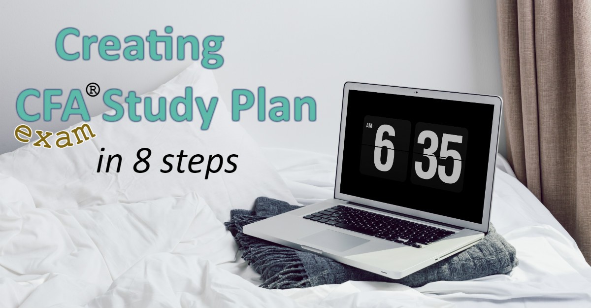 Creating CFA Exam Study Plan in 8 Steps
