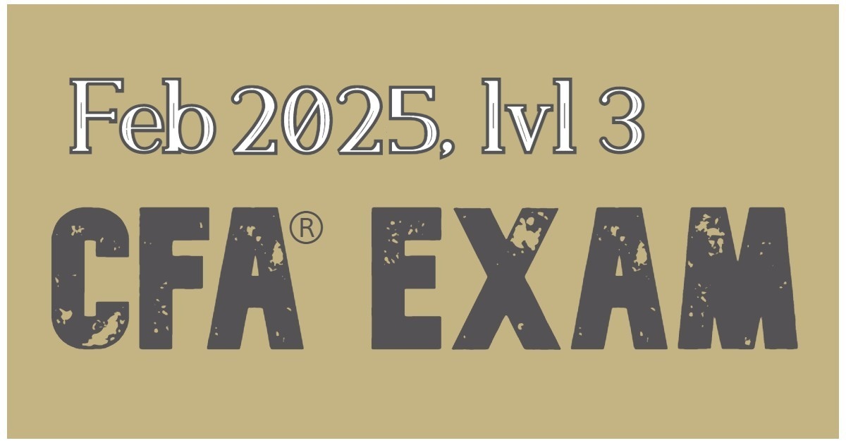 Feb 2025 Level 3 CFA Exam Dates