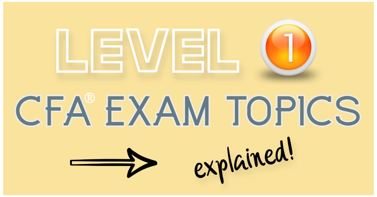 Introducing Level 1 CFA Exam Topics